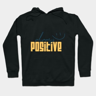 Always positive Hoodie